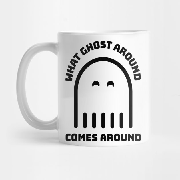 What Goes Around Comes Around - Funny Halloween Design 3 by art-by-shadab